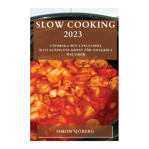 Bild von Slow Cooking 2023 – Entdecken Sie die Kunst des langsamen Kochens