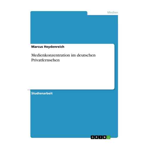 Bild von Medienkonzentration im deutschen Privatfernsehen von Marcus Heydenreich