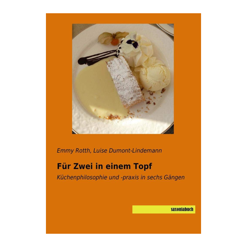 Bild von Für Zwei in einem Topf: Küchenphilosophie und -praxis in sechs Gängen