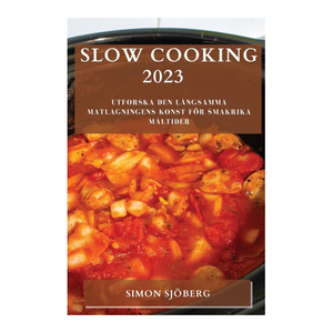 Bild von Slow Cooking 2023 – Entdecken Sie die Kunst des langsamen Kochens