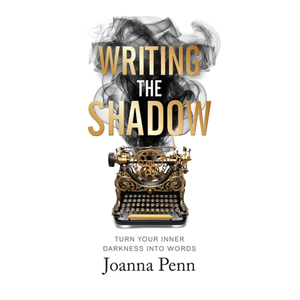 Bild von Joanna Penn: Writing the Shadow - Ein Leitfaden für Schreiber